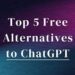 “chatgpt alternatives free”